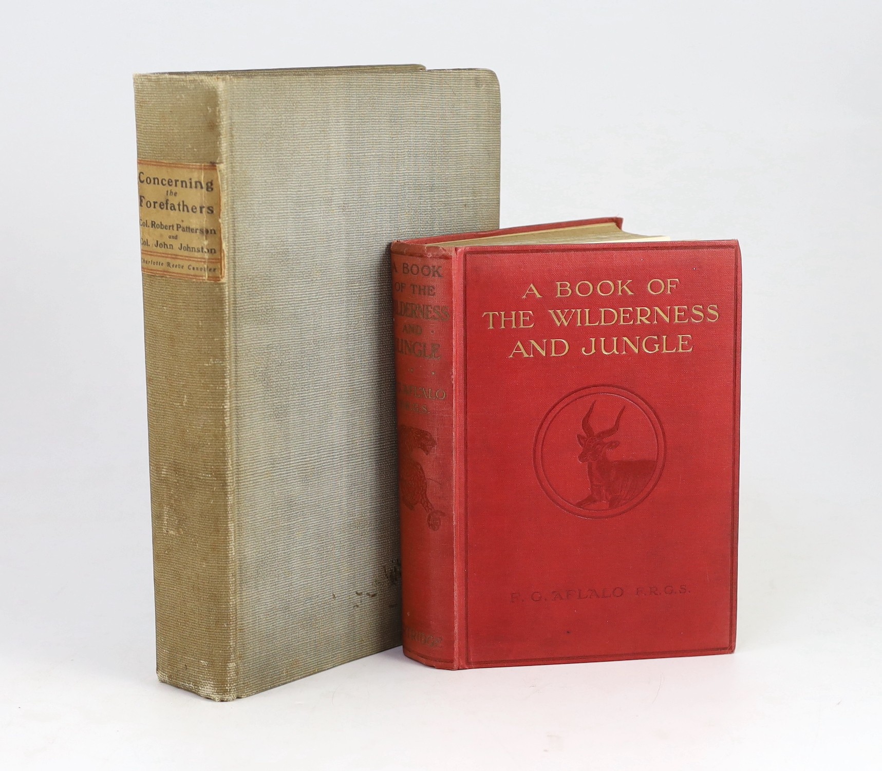 Patterson, Col. Robert and Johnston, Col. John - Concerning the Forefathers, one of 1000, 4to, cloth, Dayton, Ohio, 1902 and Aflalo, F.G - A Book of the Wilderness and Jungle, 8vo, cloth, S.W.Partridge & Co., Ltd., Londo